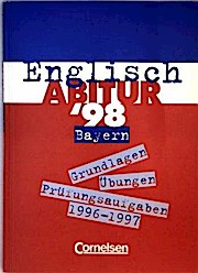 Englisch Abitur '98, Bayern, Prüfungsaufgaben 1996-1997 - Ursula Mulla