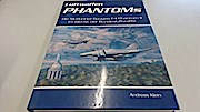 Luftwaffen PHANTOMs. Die McDonnell Douglas F4 Phantom II im Dienst der Bundesluftwaffe. - Andreas und Günther Rall Klein