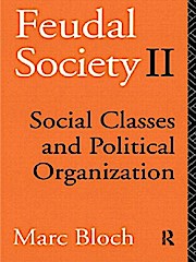 Feudal Society: Vol 2: Social Classes and Political Organisation by Marc Bloch (1989-11-16) - Bloch Marc